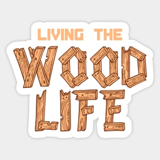 CARPENTRY / LUMBERING: Wood Life Gift Sticker